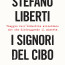 Il libro / Stefano Liberti, “I signori del cibo”